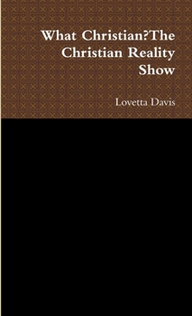 Paperback What Christian?The Christian Reality Show Book