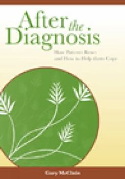 Paperback After the Diagnosis: How Patients React and How to Help Them Cope Book