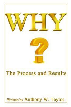 Paperback Why?: The Process And Results Book