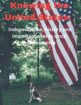 Paperback Knowing the United States: Independence, history and important events since independence Book