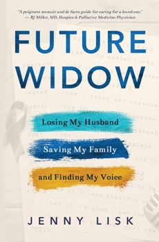 Paperback Future Widow: Losing My Husband, Saving My Family, and Finding My Voice Book