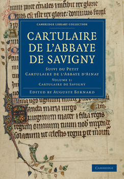 Paperback Cartulaire de l'Abbaye de Savigny: Suivi Du Petit Cartulaire de l'Abbaye d'Ainay [French] Book