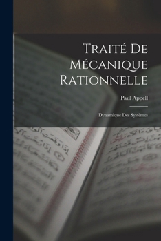 Paperback Traité De Mécanique Rationnelle: Dynamique Des Systèmes [French] Book