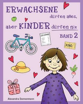 Paperback ERWACHSENE dürfen alles, aber KINDER dürfen nix - Band 2: Geschichten zum Vorlesen oder Selberlesen [German] Book