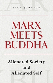 Paperback Marx Meets Buddha: Alienated Society and Alienated Self Book