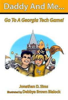 Hardcover Daddy and Me... Go to a Georgia Tech Game! Book