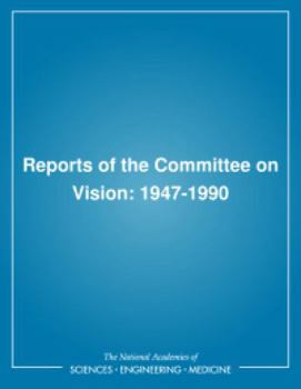 Reports of the Committee on Vision: 1947-1990