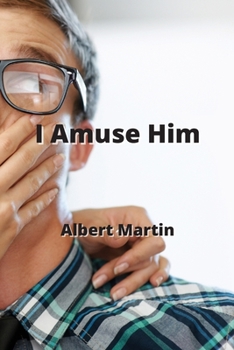 Paperback I Amuse Him Book