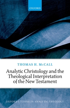 Hardcover Analytic Christology and the Theological Interpretation of the New Testament Book