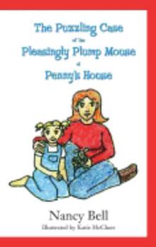 Hardcover The Puzzling Case of the Pleasingly Plump Mouse at Penny's House Book