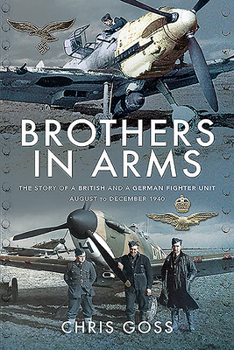 Paperback Brothers in Arms: The Story of a British and a German Fighter Unit, August to December 1940 Book