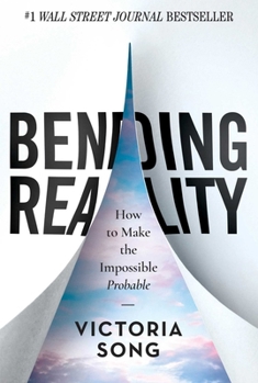 Hardcover Bending Reality: How to Make the Impossible Probable Book