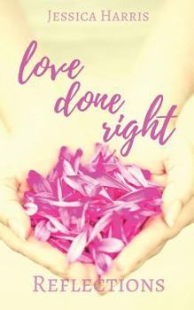 Paperback Love Done Right: Reflections Book