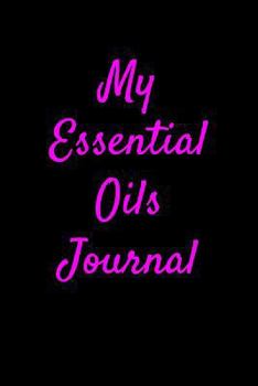 Paperback My Essential Oils Journal: Blank Lined Journal Book