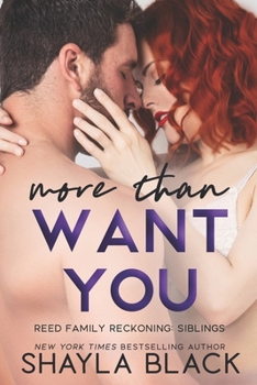 More Than Want You - Book #1 of the Reed Family Reckoning