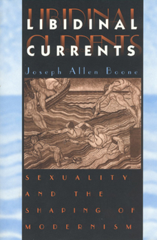 Paperback Libidinal Currents: Sexuality and the Shaping of Modernism Book