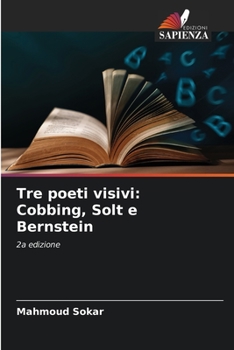 Tre poeti visivi: Cobbing, Solt e Bernstein: 2a edizione