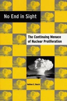 Hardcover No End in Sight: The Continuing Menace of Nuclear Proliferation Book