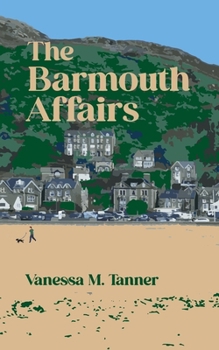 Paperback The Barmouth Affairs: A charming and uplifting family saga of life, love, relationships - and two women's search for happiness. Book