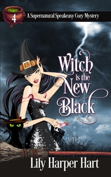 Witch Is the New Black - Book #4 of the Supernatural Speakeasy