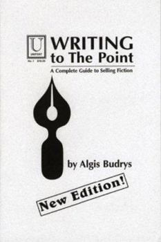 Paperback Writing to the Point: A Complete Guide to Selling Fiction Book