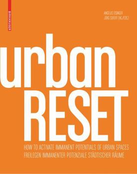 Hardcover Urbanreset: Freilegen Immanenter Potenziale Städtischer Räume / How to Activate Immanent Potentials of Urban Spaces Book