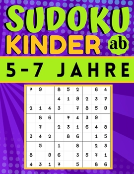 Paperback Sudoku Kinder ab 5-7 Jahre: 200 Sudokus Rätsel einfach mit lösung, Gezielt Merkfähigkeit und logisches Denken verbessern, konzentrationsspiele für [German] Book