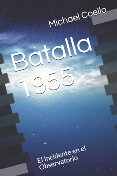 Paperback Batalla 1955: El Incidente en el Observatorio [Spanish] Book