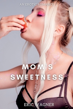Paperback Mom's Sweetness: A thrilling erotic story of a single mom and her older son Book