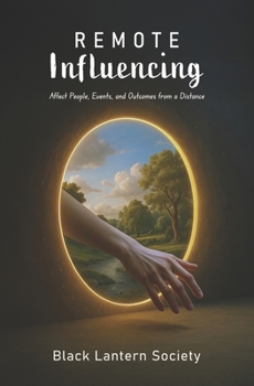 Paperback Remote Influencing: Affect People, Events, and Outcomes from a Distance Book