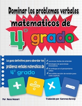 Paperback Dominar los problemas verbales matemáticos de 4° grado: La guía definitiva para abordar los problemas verbales matemáticos de 4° grado [Spanish] Book