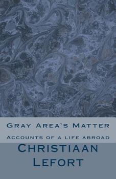 Paperback Gray Area's Matter: Accounts of a life abroad Book