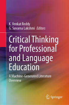 Hardcover Critical Thinking for Professional and Language Education: A Machine-Generated Literature Overview Book