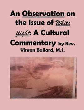 Paperback An Observation on the Issue of White flight: A Cultural Commentary Book