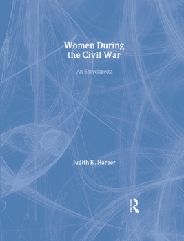 Hardcover Women During the Civil War: An Encyclopedia Book