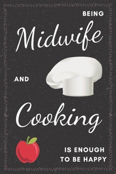 Paperback Midwife & Cooking Notebook: Funny Gifts Ideas for Men/Women on Birthday Retirement or Christmas - Humorous Lined Journal to Writing Book