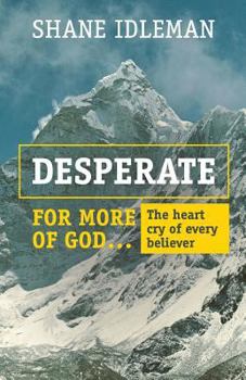 Paperback Desperate for More of God: The heart cry of every believer Book