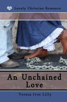 An Unchained Love - Book #7 of the Brides of Waterhole, Texas