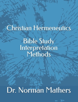 Christian Hermeneutics Bible Study Interpretation and Methods