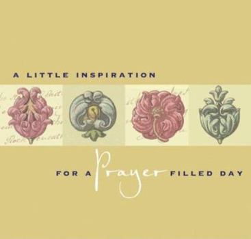 Paperback A Little Inspiration for a Prayer-Filled Day Book