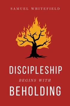 Paperback Discipleship Begins with Beholding Book