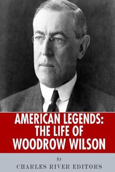 American Legends: The Life of Woodrow Wilson - Book  of the American Legends