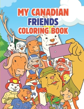 Paperback My Canadian Friends: Coloring Book