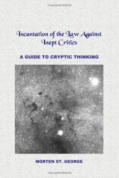 Paperback Incantation of the Law Against Inept Critics: A Guide to Cryptic Thinking Book