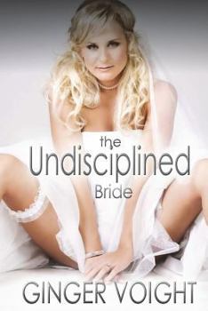 The Undisciplined Bride