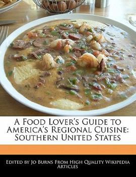 A Food Lover's Guide to America's Regional Cuisine : Southern United States