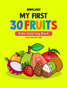 Paperback My First 30 Fruits: Kids Coloring Book