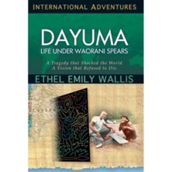 Paperback Dayuma: Life Under Waorani Spears: International Adventures Book