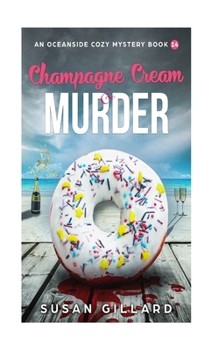 Paperback Champagne Cream & Murder-An Oceanside Cozy Mystery - Book 14 Book