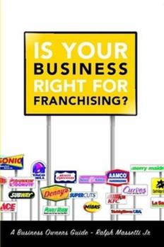 Paperback Is Your Business Right For Franchising? Book